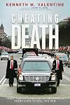 Cheating Death: Three-Time Presidential Secret Service Agent Lives to Tell You How