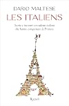 Les italiens: Storie e incontri con talenti italiani che hanno conquistato la Francia