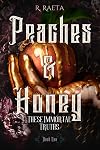 Peaches and Honey: These Immortal Truths (The Peaches and Honey Duology)