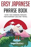 Easy Japanese Phrase Book: Over 1500 Common Phrases For Everyday Use And Travel