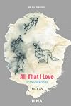 All That I Love: DrawingPoems (Be Bold series)