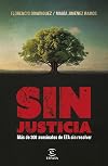 Sin justicia: Más de 300 asesinatos de ETA sin resolver (NO FICCIÓN) (Spanish Edition)