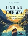 Finding Your Way: A 50 Lesson Journey Through the Storyline of the Bible - Overview Bible Study