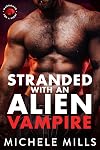 Stranded With An Alien Vampire