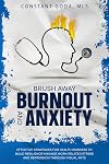Brush Away Burnout and Anxiety: Effective Strategies for Health Workers to Build Resilience-Manage Work-Related Stress and Depression Through Visual Arts