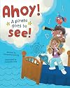 Ahoy! A Pirate Goes to See!