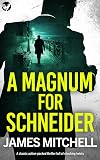 A MAGNUM FOR SCHNEIDER a classic action-packed thriller full of shocking twists (David Callan Thrillers Book 1)