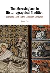 The Merovingians in Historiographical Tradition: From the Sixth to the Sixteenth Centuries