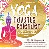 Mein Yoga-Adventskalender mit 24 Übungen und 4 Adventsmeditationen für mehr Achtsamkeit, Selbstliebe und innere Ruhe in der Weihnachtszeit – A little Yoga a Day keeps the Weihnachtsstress away