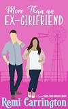 More Than an Ex-Girlfriend: A Sweet Small-Town Romantic Comedy (Cowboys of Stargazer Springs Ranch Rom Com Series)