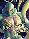 Alien World Tentacles: M/M/M Erotica