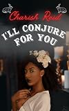 I'll Conjure for You (The Beck Sister Hauntings Book 2)