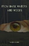 From Dark Waters and Woods: Stories of Growing Up in the Swamps