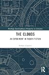The Clouds: An Experiment in Theory-Fiction (Routledge Interdisciplinary Perspectives on Literature) (English Edition)
