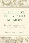 Theology, Piety, and Mission