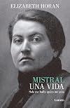 Mistral, una vida: Solo me halla quien me ama (Spanish Edition)