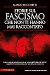 Storie sul fascismo che non ti hanno mai raccontato