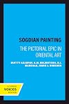 Sogdian Painting: The Pictorial Epic in Oriental Art