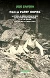 Dalla parte giusta: La storia di Guido UccellI di Nemi e Carla Tosi che sfidarono le SS e il regime