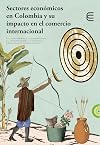 Sectores económicos en Colombia y su impacto en el comercio internacional (Spanish Edition)