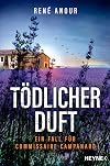 Tödlicher Duft: Ein Fall für Commissaire Campanard (Campanard ermittelt in der Provence 1)