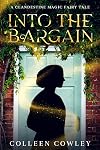 Into the Bargain: A Clandestine Magic Fairy Tale