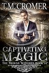 Captivating Magic (The Thorne Witches Book 14)