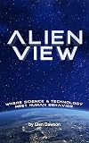 Alien View: Where Science and Technology Meet Human Behavior