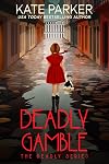 Deadly Gamble: A World War II Mystery (Deadly Series)