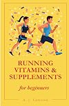 Running Vitamins and Supplements for Beginners