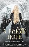 A Frigid Hope (Hope Ever After #19): A Snow Queen Retelling