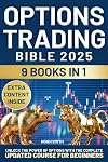 OPTIONS TRADING BIBLE: Unlock The Power of Options with The Complete Updated Course for Beginners | Learn The Best Top-tier Strategies, Maximize Profits & Minimize Risks to Join The Elite Traders