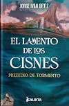 El lamento de los cisnes: Preludio de Tormento (Arturo nº 1) (Spanish Edition)
