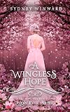 A Wingless Hope (Hope Ever After, #17): A Thumbelina Retelling