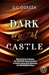 DARK crystal CASTLE: Fesselnde Dark Romance mit sehr spicy Szenen (Dark Castle 8)