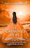 A Crowned Hope (Hope Ever After Book #5): A Prince and the Pauper retelling
