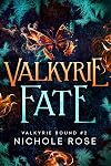 Valkyrie Fate (Valkyrie Bound Book 2)