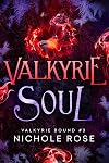 Valkyrie Soul (Valkyrie Bound Book 3)