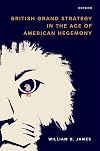British Grand Strategy in the Age of American Hegemony