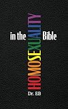 Homosexuality in the Bible: Verse-by-Verse Exposition of the "Gay Verses"