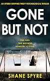 GONE BUT NOT: An utterly gripping twisty psychological thriller