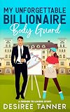 My Unforgettable Billionaire Bodyguard: A Sweet Friends to Lovers Romance (The Johnson Family of Willow Creek)