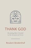 Thank God: Becoming More Grateful to the Greatest of Givers