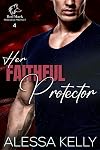 Her Faithful Protector: A Rescue & Protect Romance Suspense Novel (Red Mark Rescue & Protect Book 4)