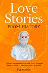 Love Stories From History: The Lives and Loves of Puritans, Poets, Pioneers, Peers, Soldiers, a President and a Magician (Historic Love Stories)