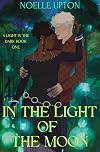 In the Light of the Moon (A Light in the Dark Book 1)