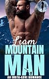 Liam the Mountain Man: An Insta-Love Romance (Obsessive Mountain Alphas)