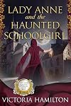 Lady Anne and the Haunted Schoolgirl