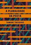 A pluralidade da poeta (Portuguese Edition)
