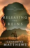 Releasing the Reins: A Novel